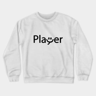 Player being a player artistic design Crewneck Sweatshirt